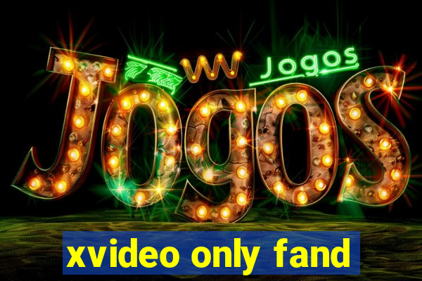 xvideo only fand